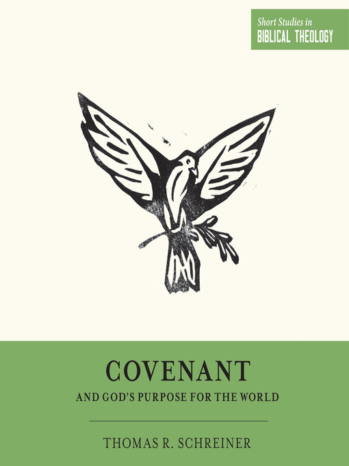 Title details for Covenant and God's Purpose for the World by Thomas R. Schreiner - Available
